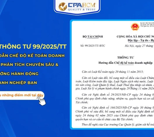 THÔNG TƯ 99/2025/TT- BTC: HƯỚNG DẪN CHẾ ĐỘ KẾ TOÁN DOANH NGHIỆP- PHÂN TÍCH CHUYÊN SÂU VÀ ĐỊNH HƯỚNG HÀNH ĐỘNG CHO DOANH NGHIỆP BẠN